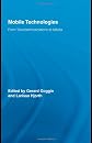 Mobile Technologies: From Telecommunications to Media (Routledge Research in Cultural and Media Studies)