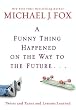 A Funny Thing Happened on the Way to the Future: Twists and Turns and Lessons Learned