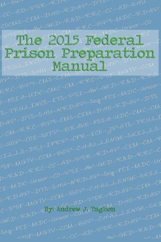 The 2015 Federal Prison Preparation Manual
