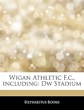 Wigan Athletic F.c., including: Dw Stadium