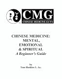 Chinese Medicine: Mental, Emotional & Spiritual