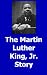The Martin Luther King, Jr. Story
