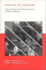 Service to Country: Personnel Policy and the Transformation of Western Militaries (BCSIA Studies in International Security)