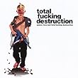 Peace, Love and Total Fucking Destruction [Explicit]
