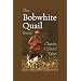 The Bobwhite Quail Book: Classic Upland Tales