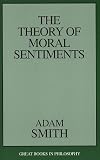 The Theory of Moral Sentiments (The Glasgow Edition of the Works and Correspondence of Adam Smith, 1)