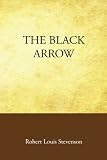The Black Arrow: A Tale of the Two Roses. Illustrated by N.C. Wyeth
