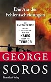Produkt-Bild: Die &Auml;ra der Fehlentscheidungen: Die Energiekrise und die Konsequenzen aus dem Krieg gegen den Terror