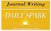 Journal Writing (The Daily Spark): 180 Easy-to-Use Lessons and Class Activities!