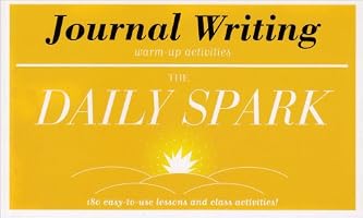 Journal Writing (The Daily Spark): 180 Easy-to-Use Lessons and Class Activities! (The Daily Spark)