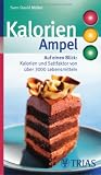 Kalorien-Ampel: Auf einen Blick: Kalorien und Sattfaktor von &uuml;ber 3000 Lebensmitteln - Sven-David M&uuml;ller