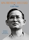 King Bhumibol Adulyadej: A Life's Work