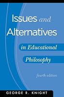 Issues and Alternatives in Educational Philosophy