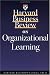 Harvard Business Review on Organizational Learning