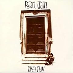 Even Flow by  Pearl Jam 