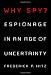 Why Spy?: Espionage in an Age of Uncertainty
