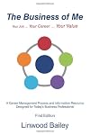 The Business of Me: Your Job . . . Your Career . . . Your Value