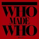 Who Made Who