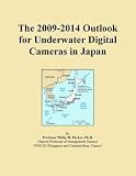 The 2009-2014 Outlook for Underwater Digital Cameras in Japan