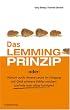 Das Lemmingprinzip: Warum auch clevere Leute im Umgang mit Geld schwere Fehler machen und wie man diese korrigiert