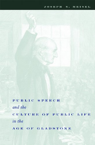 Public Speech and the Culture of Public Life in the Age of Gladstone
