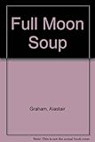 Alastair Graham's Full moon soup