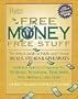 Free Money, Free Stuff: The Select Guide to Public and Private Deals, Steals and Giveaways