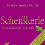 Produkt-Bild: Schei&szlig;kerle: Warum es immer die Falschen trifft