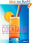 Cocktails: �ber 1000 Drinks mit und o...