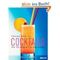 Cocktails: �ber 1000 Drinks mit und ohne Alkohol - erweiterte, aktualisierte Ausgabe