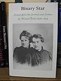 Binary star : leaves from the journal and letters of Michael Field 1846-1914