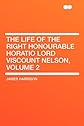 The Life of the Right Honourable Horatio Lord Viscount Nelson Volume 2 (Large Print Edition): His Life and Confessions