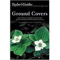 Taylor's Guide to Ground Covers (More Than 400 Flowering and Foliage Ground Covers for Every Garden Situation) (Taylor's Guides to Gardening) (Revised) (Paperback)