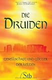 Die Druiden - Gesellschaft und G&ouml;tter der Kelten - Jean Markale