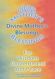 For Wisdom Contentment and Peace - Divine Mother's Blessings