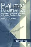 Evaluation Fundamentals: Insights into the Outcomes, Effectiveness, and Quality of Health Programs
