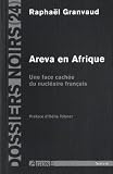 Areva en Afrique : Une face cach�e du nucl�aire fran�ais