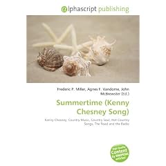 Summertime (Kenny Chesney Song): Kenny Chesney, Country Music, Country Soul, Hot Country Songs, The Road and the Radio