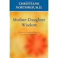 Mother-Daughter Wisdom: Understanding the Crucial Link Between Mothers, Daughters, and Health