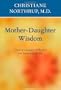 Mother-Daughter Wisdom: Understanding the Crucial Link Between Mothers, Daughters, and Health