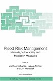 Flood Risk Management: Hazards, Vulnerability and Mitigation Measures (NATO Science Series: IV: Earth and Environmental Sciences)
