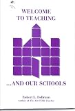 Welcome to Teaching ... and Our Schools