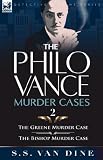The Philo Vance Murder Cases: 2-The Greene Murder Case & The Bishop Murder Case (The Philo Vance Murder Cases)