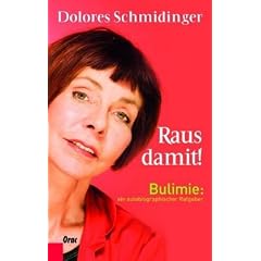Raus damit! - Bulimie: Ein autobiographischer Ratgeber