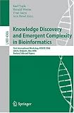 Knowledge Discovery and Emergent Complexity in Bioinformatics: First International Workshop, KDECB 2006, Ghent, Belgium, May 10, 2006, Revised Selected Papers (Lecture Notes in Computer Science)