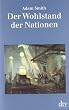 Der Wohlstand der Nationen: Eine Untersuchung seiner Natur und seiner Ursachen