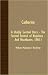 Catherine - A Shabby Genteel Story - The Second Funeral Of Napoleon - And Miscellanie...