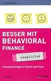 Produkt-Bild: Besser mit Behavioral Finance - simplified: Finanzpsychologie in Theorie und Praxis