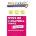 Besser mit Behavioral Finance - simplified: Finanzpsychologie in Theorie und Praxis