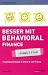 Besser mit Behavioral Finance - simplified: Finanzpsychologie in Theorie und Praxis